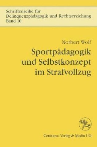 Cover of Sportpadagogik Und Selbstkonzept Im Strafvollzug