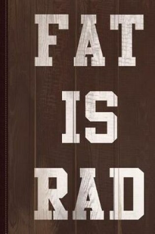 Cover of Fat Is Rad Journal Notebook