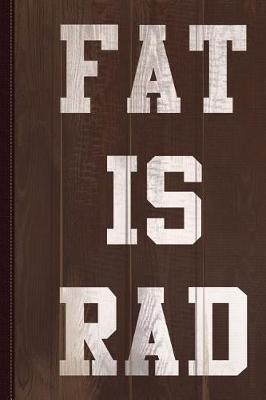 Book cover for Fat Is Rad Journal Notebook