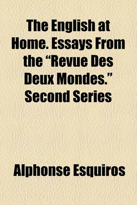 Book cover for The English at Home. Essays from the "Revue Des Deux Mondes." Second Series