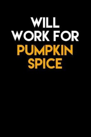 Cover of Will Work For Pumpkin Spice