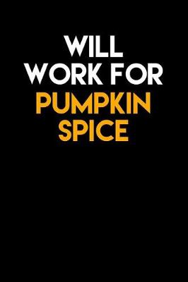 Book cover for Will Work For Pumpkin Spice