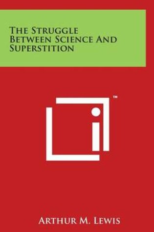 Cover of The Struggle Between Science And Superstition