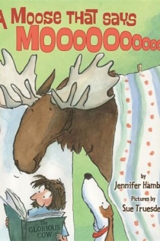 Cover of A Moose That Says Moo