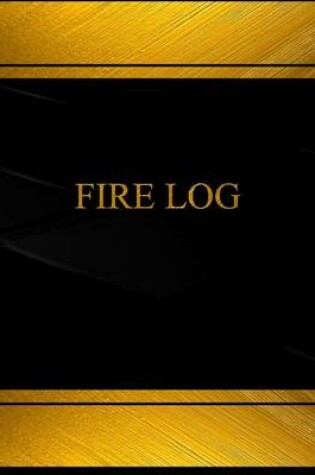 Cover of Fire Log (Log Book, Journal - 125 pgs, 8.5 X 11 inches)