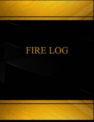 Cover of Fire Log (Log Book, Journal - 125 pgs, 8.5 X 11 inches)