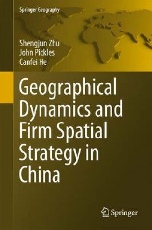 Cover of Geographical Dynamics and Firm Spatial Strategy in China
