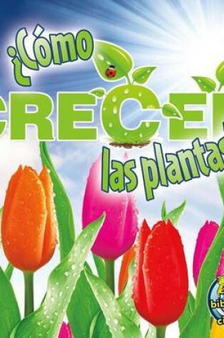 Cover of Como Crecen Las Plantas? (How Do Plants Grow?)