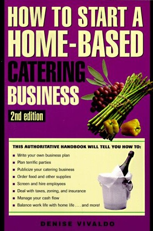 Cover of How to Open and Operate a Home-Based Catering Business