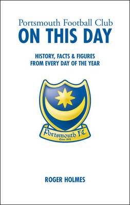 Book cover for Portsmouth Football Club on This Day
