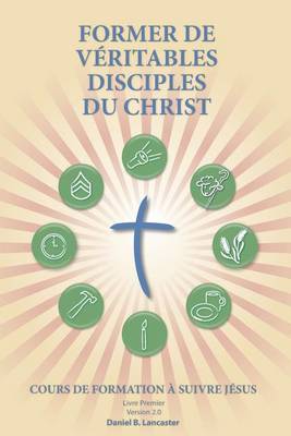 Book cover for Former de Veritables Disciples du Christ