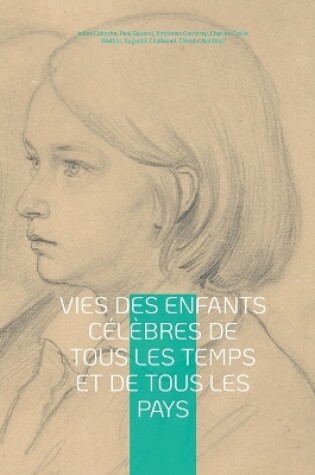 Cover of Vies des enfants célèbres de tous les temps et de tous les pays