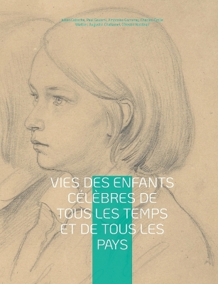 Book cover for Vies des enfants célèbres de tous les temps et de tous les pays