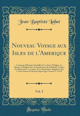 Book cover for Nouveau Voyage aux Isles de l'Amerique, Vol. 5