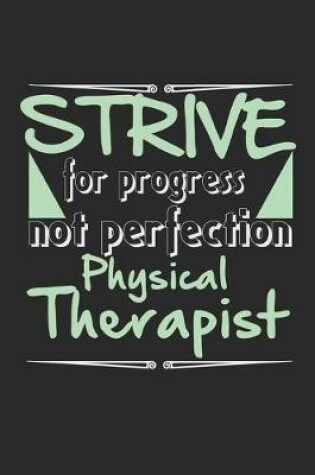 Cover of Strive for progress, not perfection - Physical Therapist