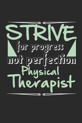 Book cover for Strive for progress, not perfection - Physical Therapist