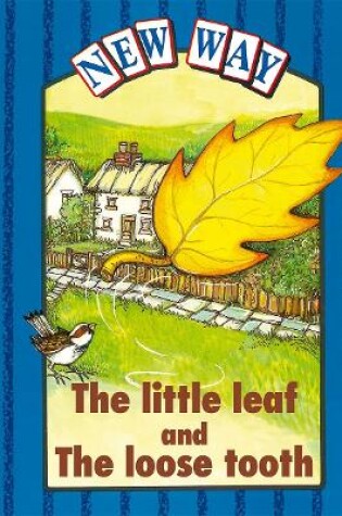 Cover of New Way Blue Level Platform Book - The Little Leaf and The Loose Tooth