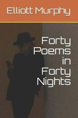 Cover of Forty Poems in Forty Nights