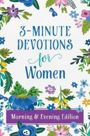 Cover of 3-Minute Devotions for Women Morning and Evening Edition