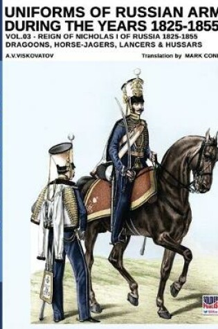 Cover of Uniforms of Russian Army during the years 1825-1855. Vol. 3