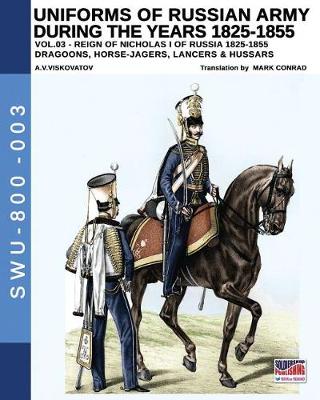 Book cover for Uniforms of Russian Army during the years 1825-1855. Vol. 3