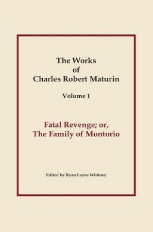 Cover of Fatal Revenge, Works of Charles Robert Maturin, Vol. 1