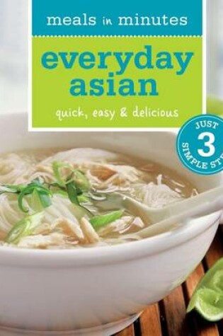 Cover of Meals in Minutes: Everyday Asian