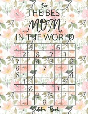 Book cover for Sudoku Book For The Best Mom In The World