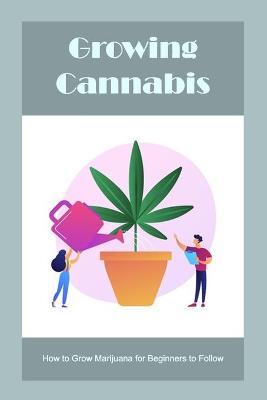 Book cover for Growing Cannabis