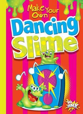 Cover of Make Your Own Dancing Slime