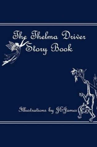 Cover of The Thelma Driver Story Book 2nd Edition