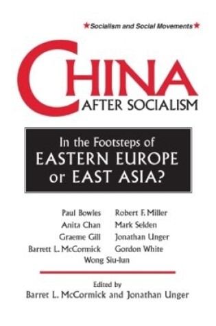 Cover of China After Socialism: In the Footsteps of Eastern Europe or East Asia?