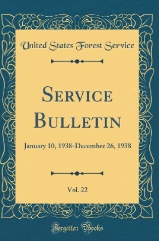 Cover of Service Bulletin, Vol. 22: January 10, 1938-December 26, 1938 (Classic Reprint)