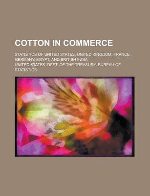 Book cover for Cotton in Commerce; Statistics of United States, United Kingdom, France, Germany, Egypt, and British India