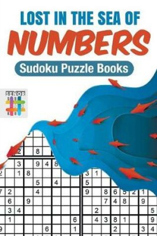 Cover of Lost in the Sea of Numbers Sudoku Puzzle Books