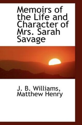 Cover of Memoirs of the Life and Character of Mrs. Sarah Savage