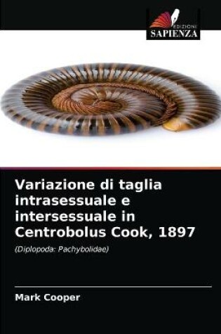 Cover of Variazione di taglia intrasessuale e intersessuale in Centrobolus Cook, 1897