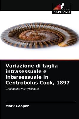 Book cover for Variazione di taglia intrasessuale e intersessuale in Centrobolus Cook, 1897