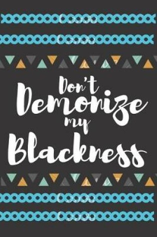 Cover of Don't Demonize My Blackness