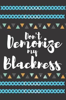 Book cover for Don't Demonize My Blackness