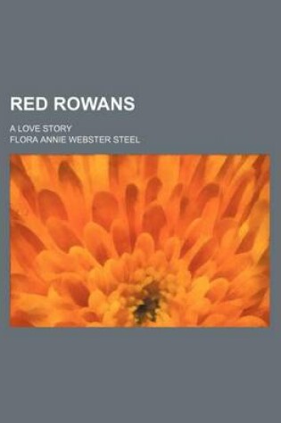 Cover of Red Rowans; A Love Story