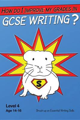 Book cover for How Do I Improve My Grades in Gcse Writing?