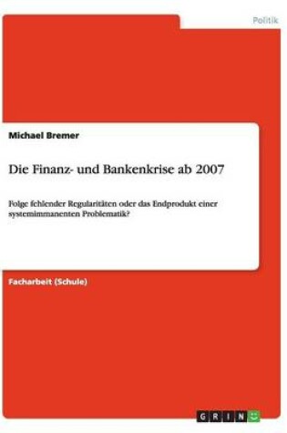 Cover of Die Finanz- und Bankenkrise ab 2007