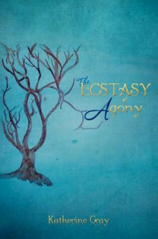 Cover of The Ecstasy of Agony