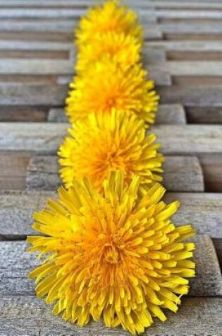 Cover of Yellow Dandelions Still Life Flower Journal