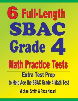 Book cover for 6 Full-Length SBAC Grade 4 Math Practice Tests