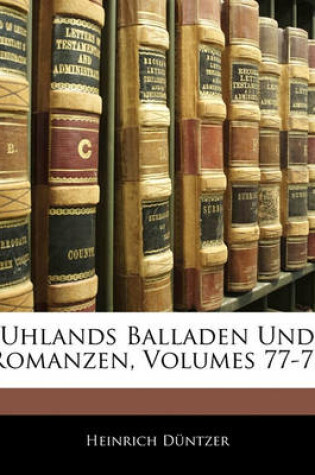 Cover of Uhlands Balladen Und Romanzen, Volumes 77-78