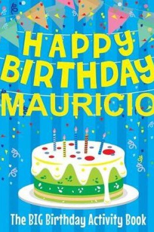 Cover of Happy Birthday Mauricio - The Big Birthday Activity Book
