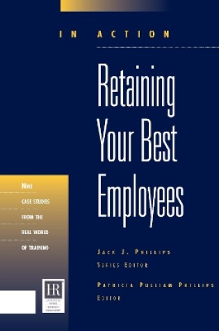 Cover of Retaining Your Best Employees (In Action Case Study Series)