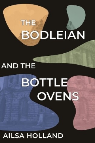 Cover of The Bodleian and the Bottle Ovens